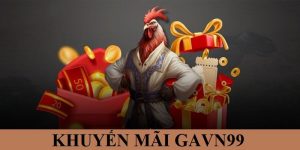 Khuyến Mãi GAVN99