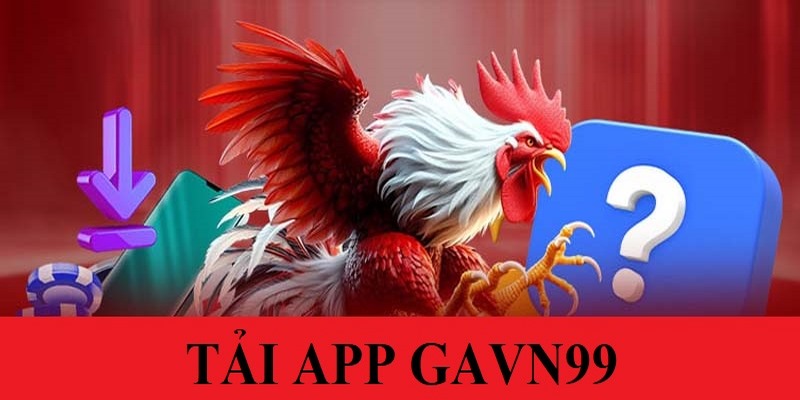 Tải App GAVN99